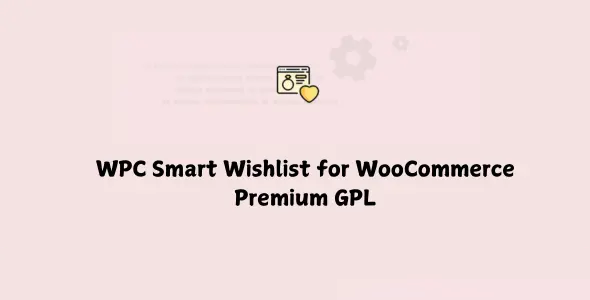 WPC Smart Wishlist for WooCommerce Premium GPL